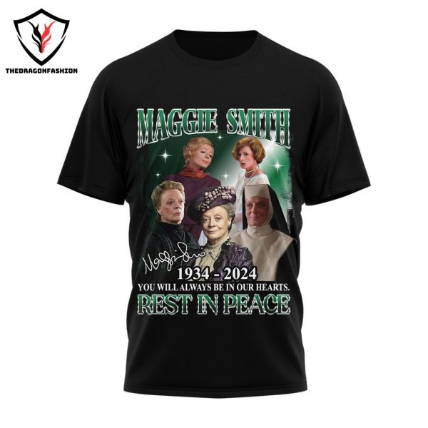 Maggie Smith 1934-2024 You Will Always Be In Our Hearts – Rest In Peace 3D T-Shirt