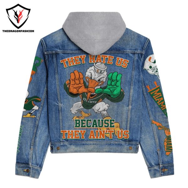 Miami Hurricanes – They Hate Us Because They Aint Us Hooded Denim Jacket