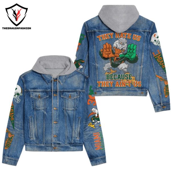 Miami Hurricanes – They Hate Us Because They Aint Us Hooded Denim Jacket