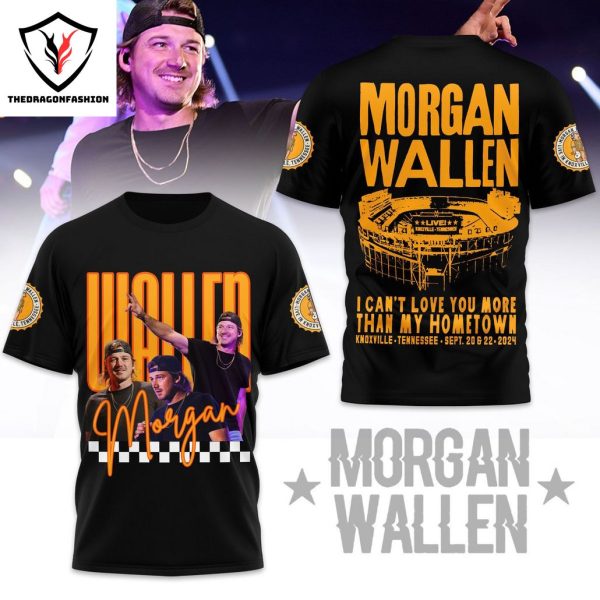 Morgan Wallen – I Cant Love You More Than My Hometown 3D T-Shirt