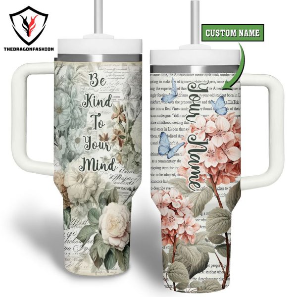 Personalized Be Kind To Your Mind Tumbler With Handle And Straw