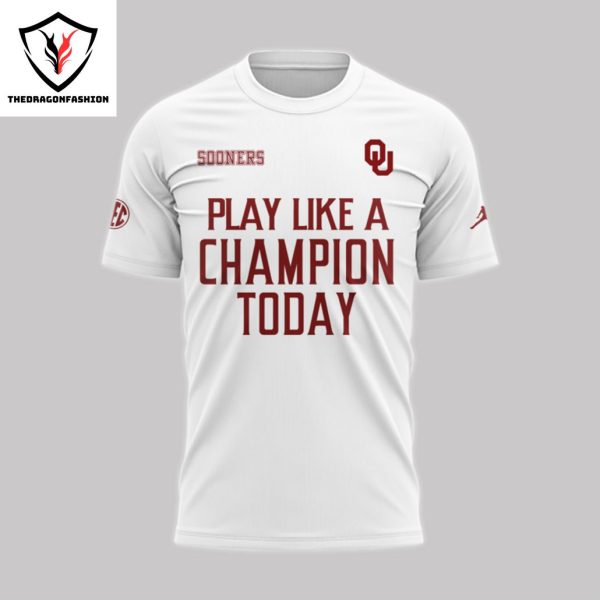 Play Like A Champion Today Oklahoma Sooners 3D T-Shirt – White