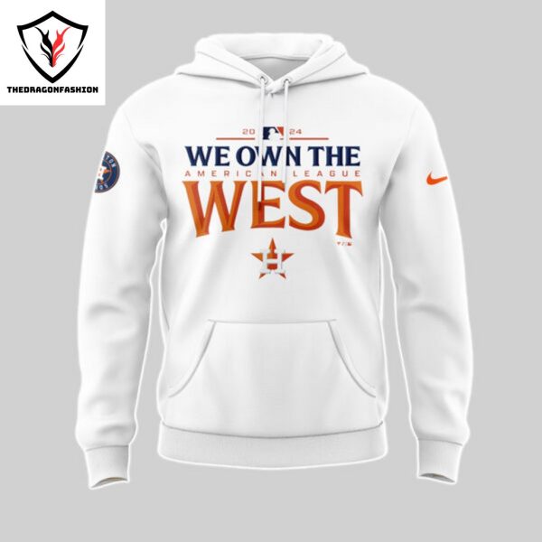 We Own The American League West 2024 AL West Division Champions Houston Astros Hoodie – White