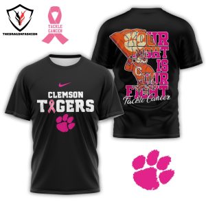 Clemson Tigers Your Fight Is Our Fight Tackle Cancer 3D T-Shirt