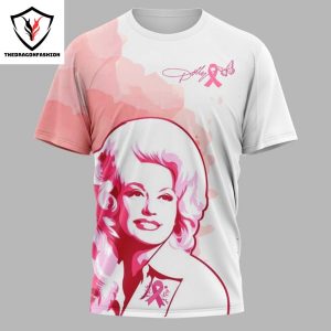 Dolly Parton Go Fight Win – Pink Cancer The Fight 3D T-Shirt