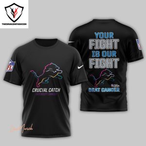 Detroit Lions – Your Fight Is Our Fight Beat Cancer 3D T-Shirt