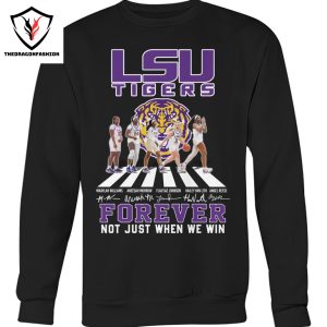 LSU Tigers Forever Not Just When We Win Signature Unisex T-Shirt