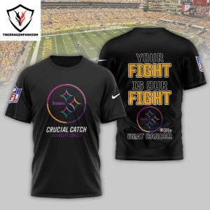 Pittsburgh Steelers Crucial Catch Intercept Cancer – Your Fight Is Our Fight 3D T-Shirt – Black