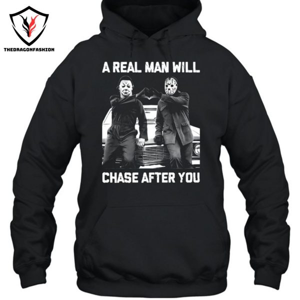 A Real Man Will Chase After You – Halloween Unisex T-Shirt