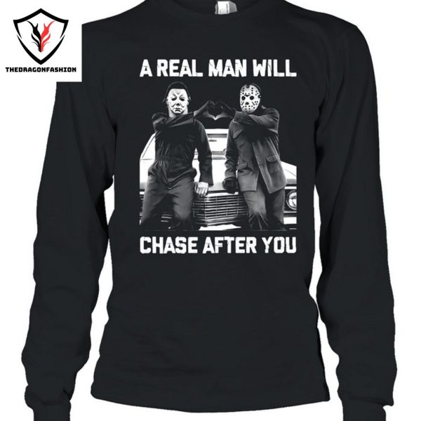 A Real Man Will Chase After You – Halloween Unisex T-Shirt