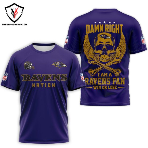 Damn Right I Am A Baltimore Ravens Fan Win Or Lose 3D T-Shirt