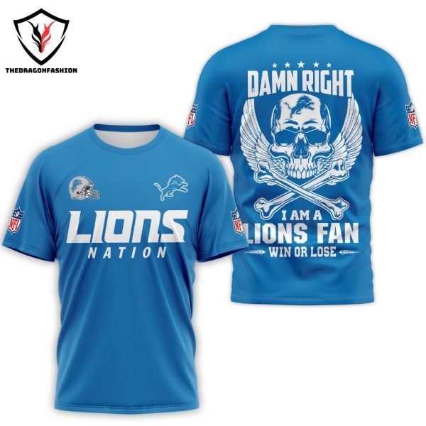 Damn Right I Am A Detroit Lions Fan Win Or Lose 3D T-Shirt