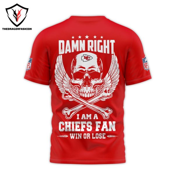 Damn Right I Am A Kansas City Chiefs Fan Win Or Lose Chiefs Kingdom 3D T-Shirt