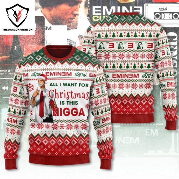 All I Want For Christmas Is This Nigga – Eminem Sweater