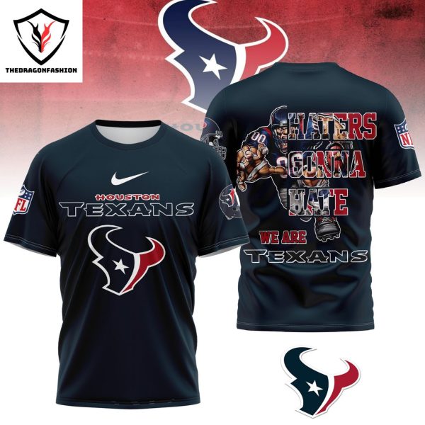 Houston Texans – Haters Gonna Hate We Are Texans 3D T-Shirt