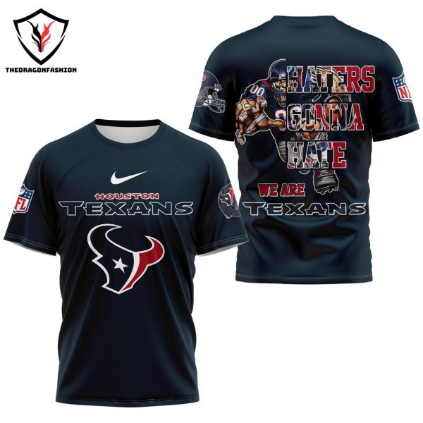 Houston Texans – Haters Gonna Hate We Are Texans 3D T-Shirt