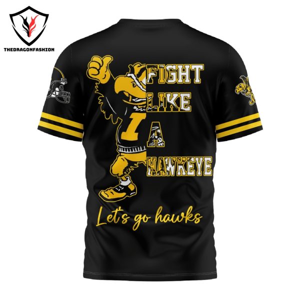 Iowa Hawkeyes Fight Like A Hawkeye Let Go Hawks 3D T-Shirt