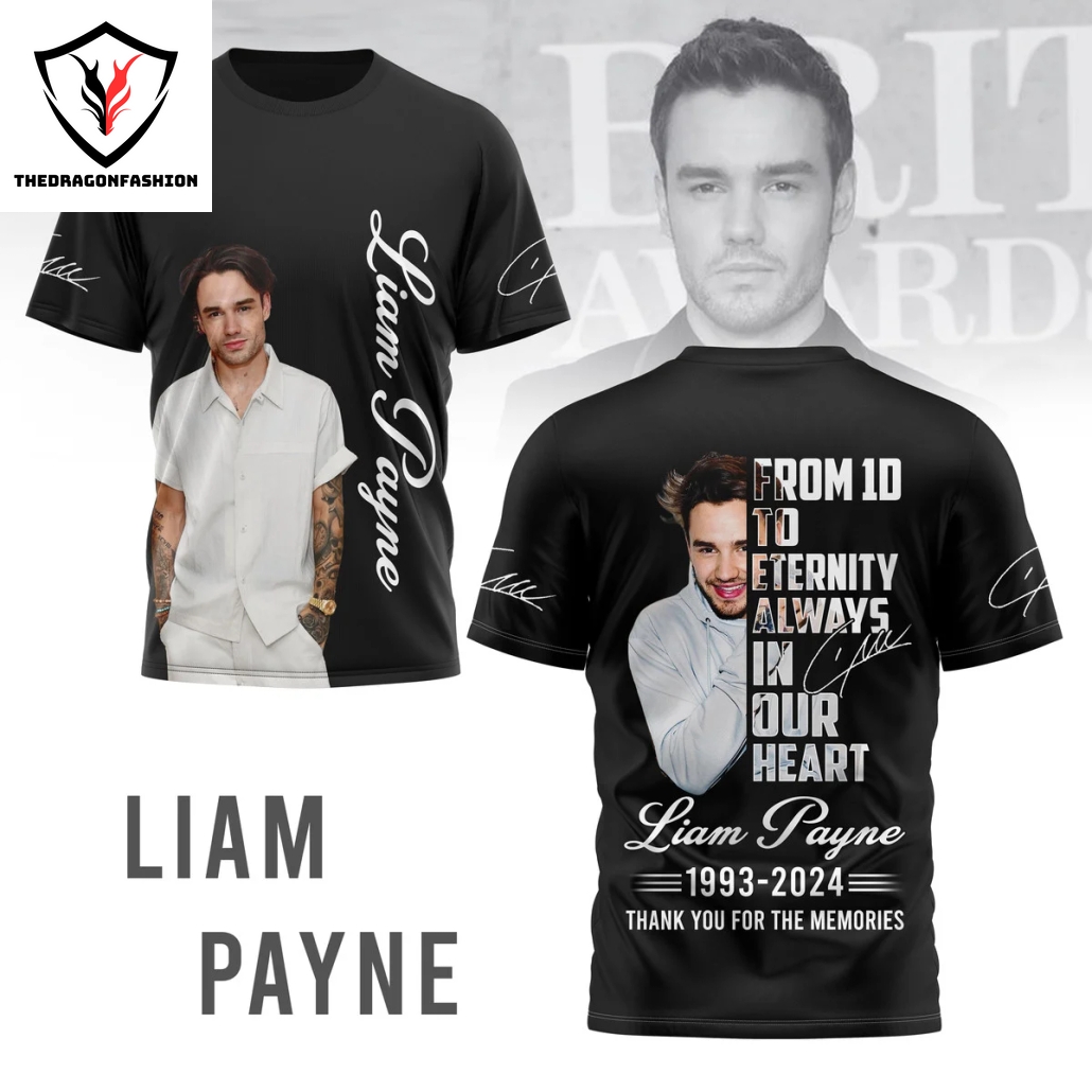 Liam Payne 1993-2024 From 1D To Eternity Always In Our Heart Thank You For The Memories 3D T-Shirt