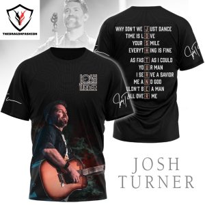 Josh Turner – Why Dont We Just Dance 3D T-Shirt