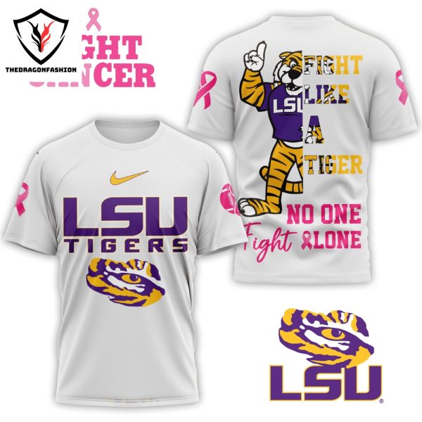 LSU Tigers Fight Like A Tiger No One Fight One 3D T-Shirt