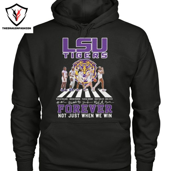 LSU Tigers Forever Not Just When We Win Signature Unisex T-Shirt