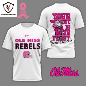 Your Fight Is Our Fight Tackle Cancer – Ole Miss Rebels 3D T-Shirt