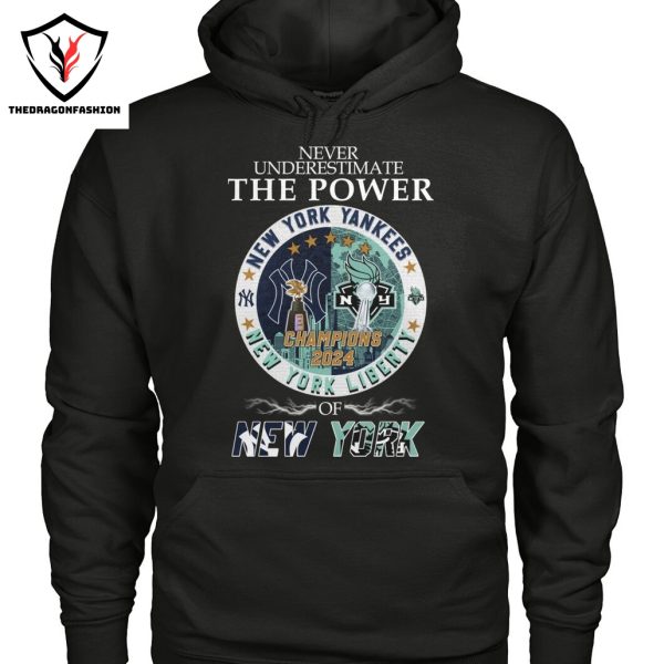 Never Underestimate The Power Of Champions 2024 New York Yankees x New York Liberty Unisex T-Shirt