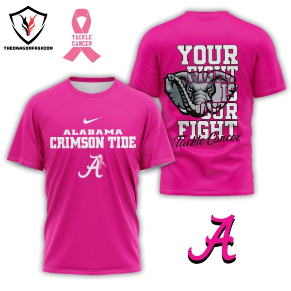 Your Fight Is Our Fight Tackle Cancer – Alabama Crimson Tide 3D T-Shirt