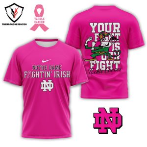 Notre Dame Fighting Irish – Your Fight Is Our Fight Tackle Cancer 3D T-Shirt