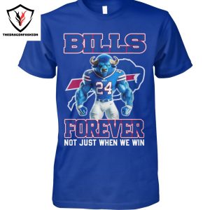 Buffalo Bills Forever Not Just When We Win Unisex T-Shirt