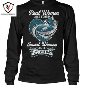 Real Women Love Football Smart Women Love The Philadelphia Eagles Unisex T-Shirt