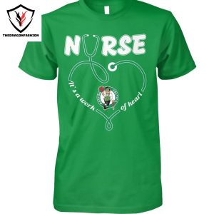 Boston Celtics Nurse Its A Work Of Heart Unisex T-Shirt