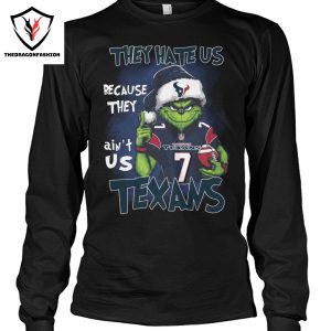 They Hate Us Because They Aint Us Houston Texans Unisex T-Shirt