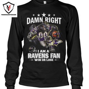 Damn Right I Am A Baltimore Ravens Fan Win Or Lose Unisex T-Shirt