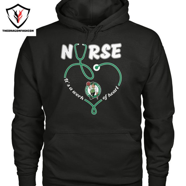 Boston Celtics Nurse Its A Work Of Heart Unisex T-Shirt