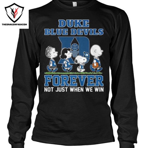 Duke Blue Devils Forever Not Just When We Win Unisex T-Shirt