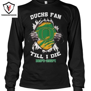 Oregon Ducks – Ducks Fan Till I Die 1894-2024 Unisex T-Shirt