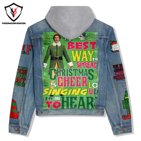 ELF – The Best Way To Spread Christmas Cheer Is Singing Loud For All To Hear Hooded Denim Jacket