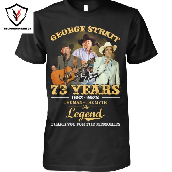 George Strait 73 Years 1952-2025 The Man – The Myth – The Legend Signature Thank You For The Memories Unisex T-Shirt