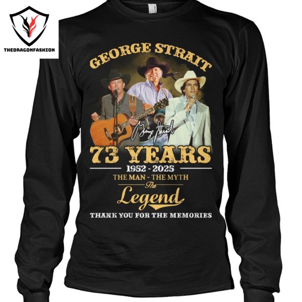 George Strait 73 Years 1952-2025 The Man – The Myth – The Legend Signature Thank You For The Memories Unisex T-Shirt