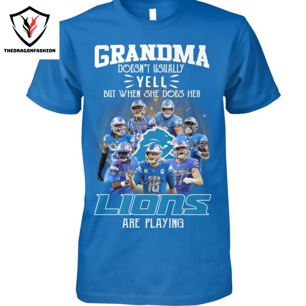 Grandma Doesnt Usually Yell But When She Does Her Detroit Lions Are Playing Unisex T-Shirt