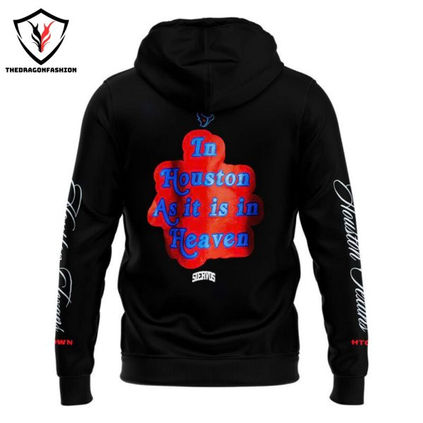 Houston Texans In Houston As It Is In Heaven Hoodie