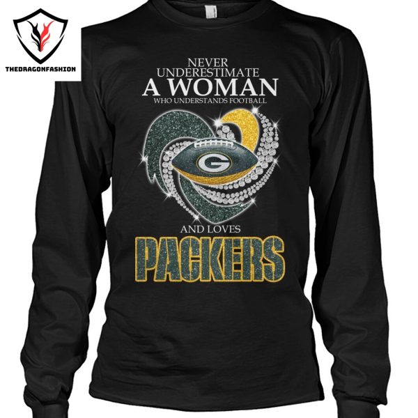 Never Underestimate A Woman Who Understands Football And Loves Green Bay Packers Unisex T-Shirt