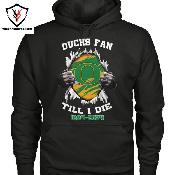 Oregon Ducks – Ducks Fan Till I Die 1894-2024 Unisex T-Shirt