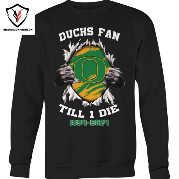 Oregon Ducks – Ducks Fan Till I Die 1894-2024 Unisex T-Shirt