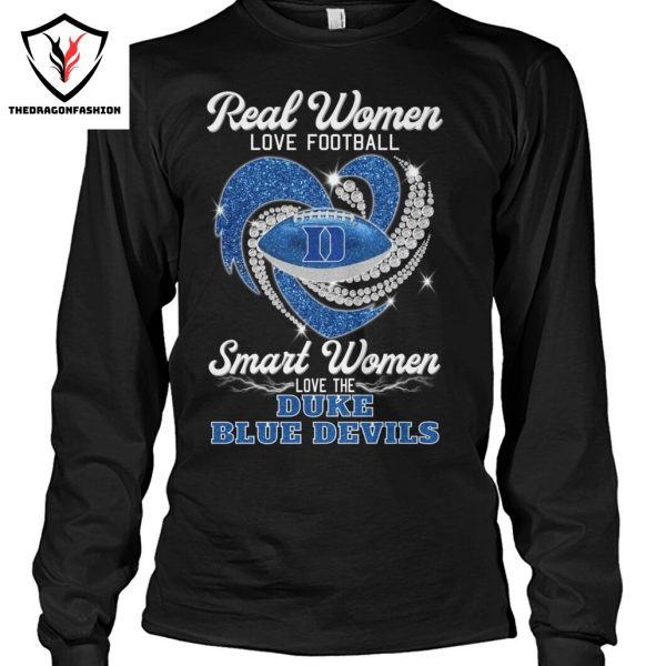 Real Women Love Basketball Smart Women Love The Duke Blue Devils Unisex T-Shirt