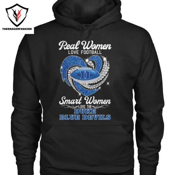 Real Women Love Basketball Smart Women Love The Duke Blue Devils Unisex T-Shirt