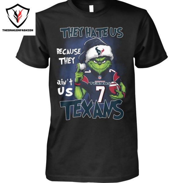 They Hate Us Because They Aint Us Houston Texans Unisex T-Shirt