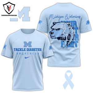 Michigan Wolverines Tackle Diabetes Your Fight Is Our Fight 3D T-Shirt – Blue