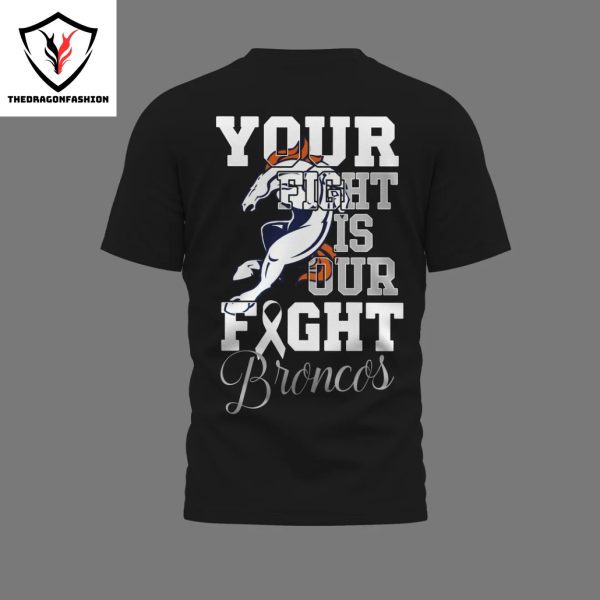 Your Fight Is Our Fight Denver Broncos 3D T-Shirt